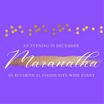 Maranatha: An Ecumenical Community-Wide Event